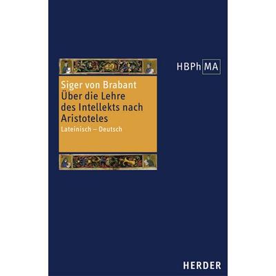 Quaestiones in tertium De anima. Über die Lehre vom Intellekt nach Aristoteles, Gebundene Ausgabe von Siger Brabant, Herder, 978-3-451-29033-6