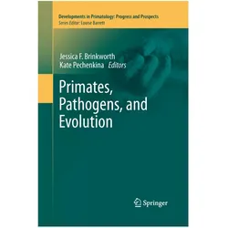 Primates, Pathogens, and Evolution, Fachbücher von Jessica F. Brinkworth, Kate Pechenkina