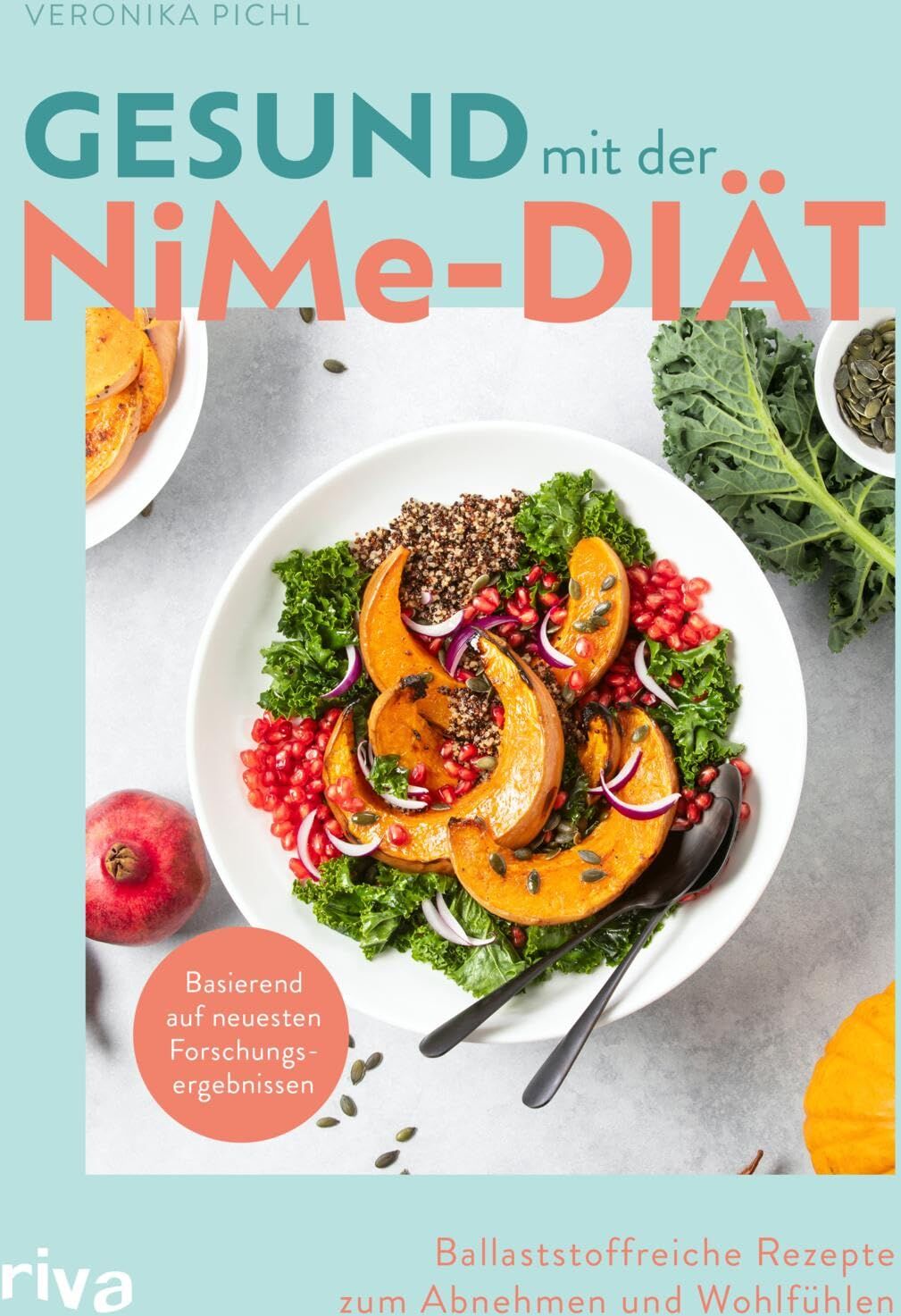 Veronika Pichl - Gesund mit der NiMe-Diät: Ballaststoffreiche Rezepte zum Abnehmen und Wohlfühlen Basierend auf neuesten Forschungsergebnissen Gewicht verlieren ohne Kalorienzählen - Preis vom 30.09.2026 09:01:18 h