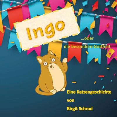 Ingo, Taschenbuch von Birgit Schrod, BoD – Books on Demand, 978-3-7448-8990-2