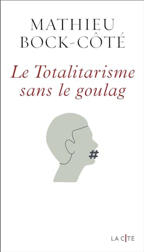 Mathieu Bock-Côté - Le totalitarisme sans le goulag - Preis vom 30.09.2026 22:30:23 h