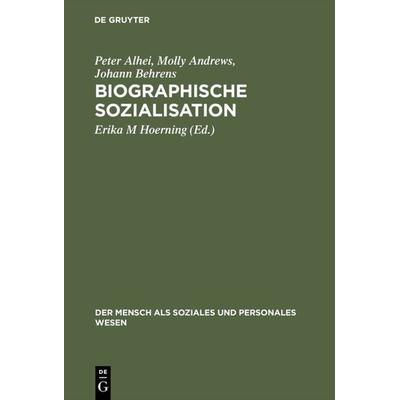 Biographische Sozialisation, Gebundene Ausgabe von Peter Alhei,Molly Andrews,Johann Behrens, De Gruyter Mouton, 978-3-8282-0134-7
