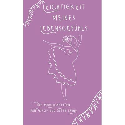 Leichtigkeit meines Lebensgefühls, Taschenbuch von Tina Hüsch, BoD – Books on Demand, 978-3-7557-1225-1
