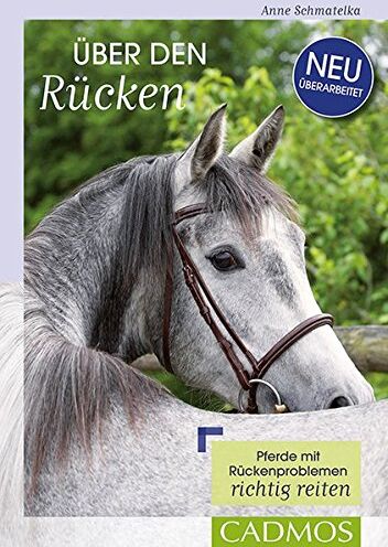 Anne Schmatelka - Über den Rücken: Pferde mit Rückenproblemen richtig reiten - Preis vom 02.10.2026 23:42:20 h