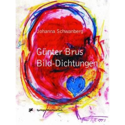 Günter Brus - Bild-Dichtungen, Gebundene Ausgabe von Johanna Schwanberg, Springer Wien, 978-3-211-83836-5