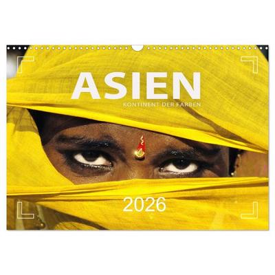 Asien - Kontinent der Farben (Wandkalender 2026 DIN A3 quer), CALVENDO Monatskalender