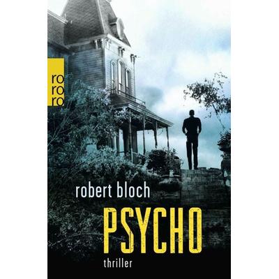 Psycho, Taschenbuch von Robert Bloch, Rowohlt Taschenbuch, 978-3-499-23597-9
