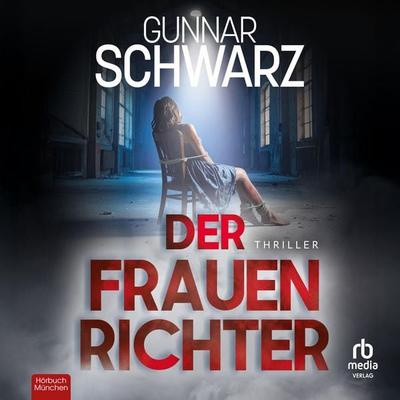 Der Frauenrichter - Gunnar Schwarz, Audio, 9783691281187