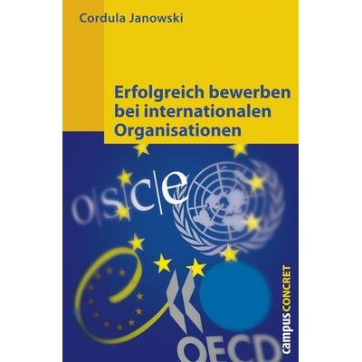 Erfolgreich bewerben bei internationalen Organisationen, Taschenbuch von Cordula Janowski, Campus