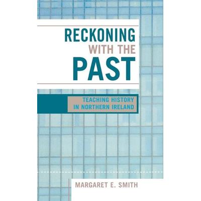 Reckoning with the Past, Gebundene Ausgabe von Margaret Eastman Smith, Lexington Books, 978-0-7391-0798-0