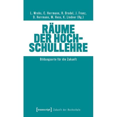 Räume der Hochschullehre, Taschenbuch von , Transcript, 978-3-8376-6436-2
