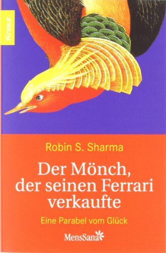Sharma, Robin S. - Der Mönch, der seinen Ferrari verkaufte: Eine Parabel vom Glück - Preis vom 07.10.2026 11:45:10 h