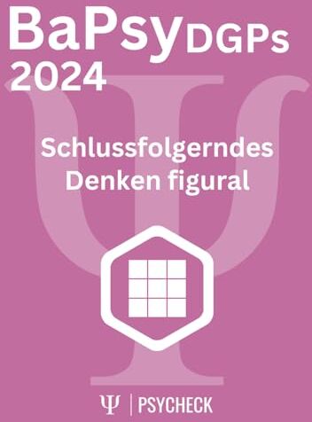 PsyCheck - BaPsy-DGPs 2024 Übungsbuch 6 Schlussfolgerndes Denken figural: Übungsbuch für den Untertest Schlussfolgerndes Denken figural mit 200 Aufgaben und ... BaPsy-DGPs mit über 1.500 Aufgaben, Band 6) - Preis vom 05.10.2026 03:47:11 h