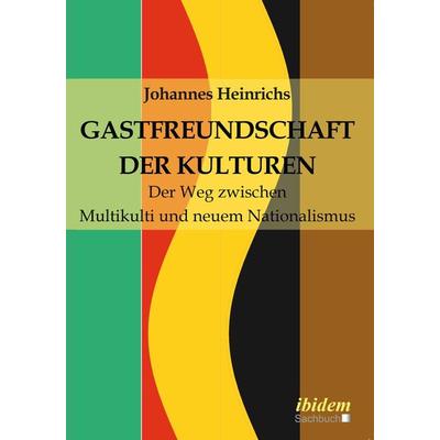 Gastfreundschaft der Kulturen, Taschenbuch von Johannes Heinrichs, Ibidem-Sachbuch, 978-3-8382-1158-9