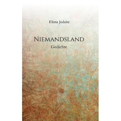 Niemandsland, Taschenbuch von Elena Jedaite, Tredition, 978-3-8495-9719-1
