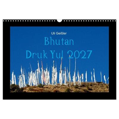 Bhutan Druk Yul 2027 (Wandkalender 2027 DIN A3 quer), CALVENDO Monatskalender