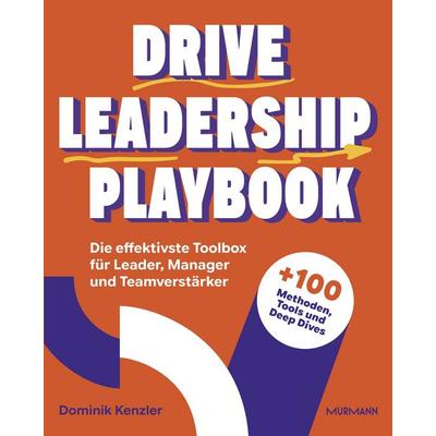 Drive Leadership Playbook., Gebundene Ausgabe von Dominik Kenzler, Murmann Publishers, 978-3-86774-864-3