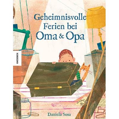 Geheimnisvolle Ferien bei Oma und Opa, Gebundene Ausgabe von Daniela Sosa, Knesebeck, 978-3-95728-954-4