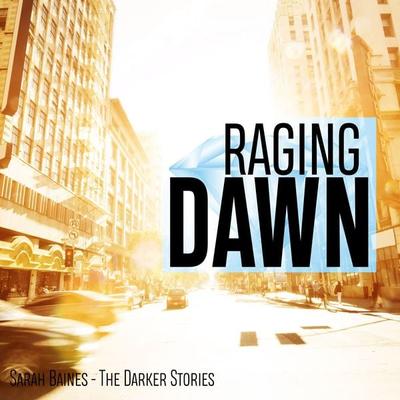 Raging Dawn - Sarah Baines, Audio, 4069828252042