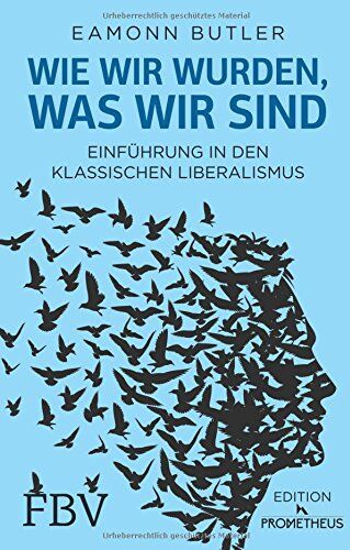 Eamonn Butler - Wie wir wurden, was wir sind: Einführung in den Klassischen Liberalismus - Preis vom 17.10.2026 19:25:27 h