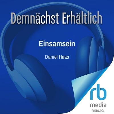 Einsamsein - Daniel Haas, Audio, 9783691284409