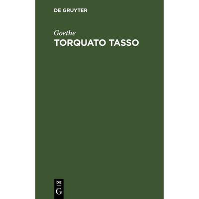 Torquato Tasso, Gebundene Ausgabe von Goethe, De Gruyter, 978-3-11-262461-6