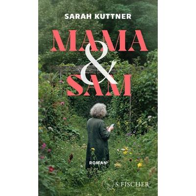 Mama & Sam, Gebundene Ausgabe von Sarah Kuttner, S. Fischer Verlag, 978-3-10-397741-7