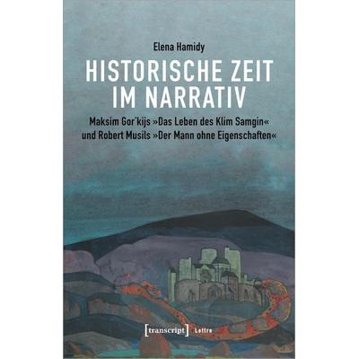 Historische Zeit im Narrativ, Taschenbuch von Elena Hamidy, Transcript, 978-3-8376-5006-8
