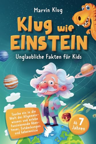 Marvin Klug - Klug wie Einstein - Unglaubliche Fakten für Kids - Tauche ein in die Welt des Allgemeinwissens und erlebe faszinierende Abenteuer, Entdeckungen und Geheimnisse - Preis vom 30.09.2026 09:01:18 h