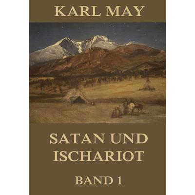 Satan und Ischariot, Band 1, Taschenbuch von Karl May, Jazzybee Verlag