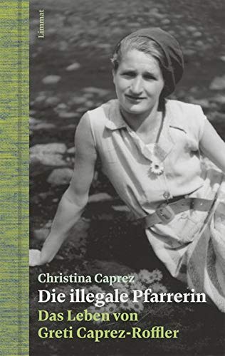 Christina Caprez - Die illegale Pfarrerin: Das Leben von Greti Caprez-Roffler - Preis vom 09.10.2026 07:28:09 h