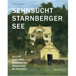 Sehnsucht Starnberger See, Biografien von Katja Sebald