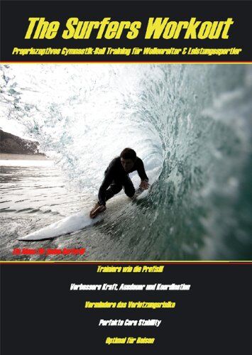 Matthias Ziegler - The Surfers Workout: Propriozeptives Gymnastik-Ball-Training für Wellenreiter & Leistungssportler - Preis vom 09.10.2026 07:28:09 h