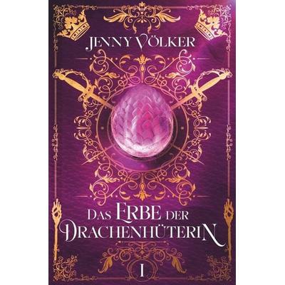 Das Erbe der Drachenhüterin, Taschenbuch von Jenny Völker, Tolino media, 978-3-7592-3024-9