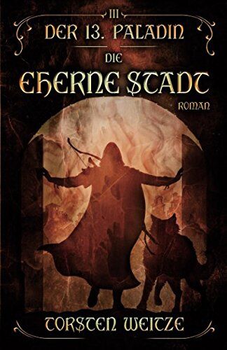 Torsten Weitze - Die Eherne Stadt: Der 13. Paladin Band III - Preis vom 01.10.2026 17:08:56 h
