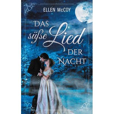 Das süße Lied der Nacht, Taschenbuch von Ellen McCoy, BoD – Books on Demand, 978-3-7526-1185-4