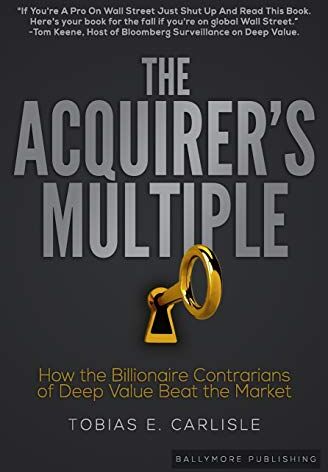 Carlisle, Tobias E. - The Acquirer's Multiple: How the Billionaire Contrarians of Deep Value Beat the Market - Preis vom 14.10.2026 23:07:16 h