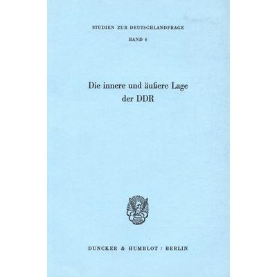 Die innere und äußere Lage der DDR., Taschenbuch von , Duncker & Humblot, 978-3-428-05283-7