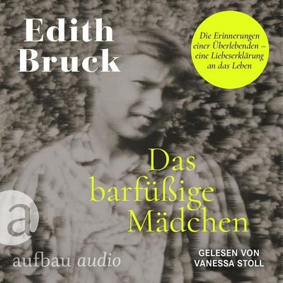 Das barfüßige Mädchen - Edith Bruck, Audio, 9783961059195