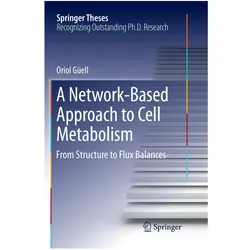 A Network-Based Approach to Cell Metabolism, Fachbücher von Oriol Güell