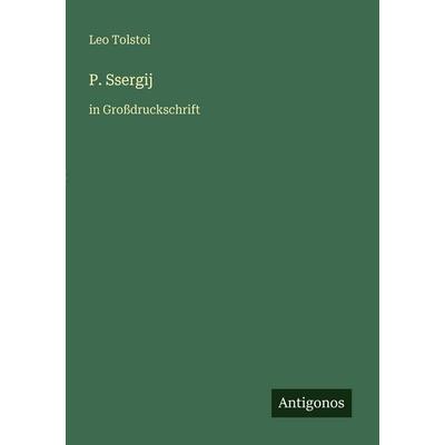 P. Ssergij, Taschenbuch von Leo N. Tolstoi, Antigonos Verlag, 978-3-566-02251-8