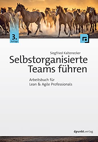 Siegfried Kaltenecker - Selbstorganisierte Teams führen: Arbeitsbuch für Lean & Agile Professionals - Preis vom 30.09.2026 09:01:18 h