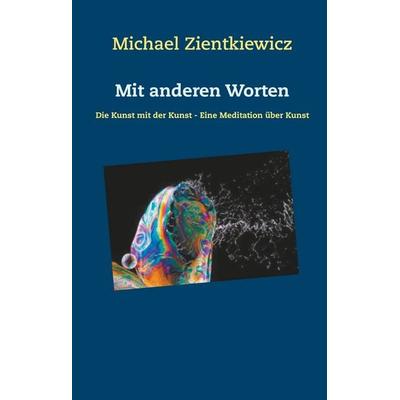 Mit anderen Worten, Gebundene Ausgabe von Michael Zientkiewicz, BoD – Books on Demand, 978-3-7519-1771-1