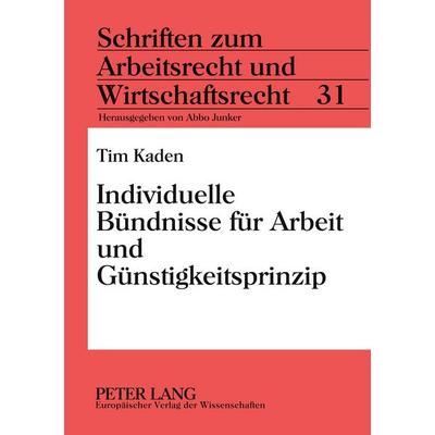 Individuelle Bündnisse für Arbeit und Günstigkeitsprinzip, Taschenbuch von Tim Kaden, Peter Lang GmbH, Internationaler Verlag der Wissenschaften,