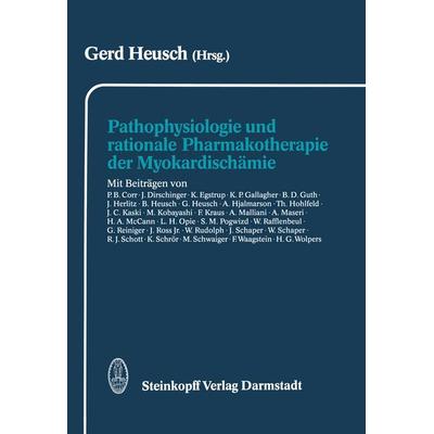 Pathophysiologie und rationale Pharmakotherapie der Myokardischämie, Taschenbuch von , Steinkopff, 978-3-642-72438-1