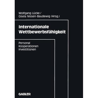 Internationale Wettbewerbsfähigkeit, Taschenbuch von , Betriebswirtschaftlicher Verlag Gabler, 978-3-409-13883-3
