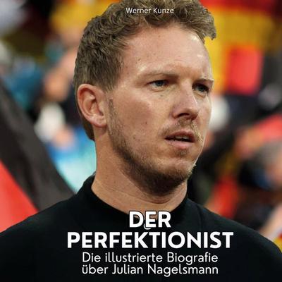 Der Perfektionist, Gebundene Ausgabe von Werner Kunze, BoD - Books on Demand, 978-3-7505-6846-4