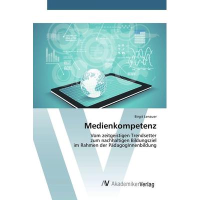 Medienkompetenz, Taschenbuch von Birgit Lenauer, AV Akademikerverlag, 978-3-639-84078-0