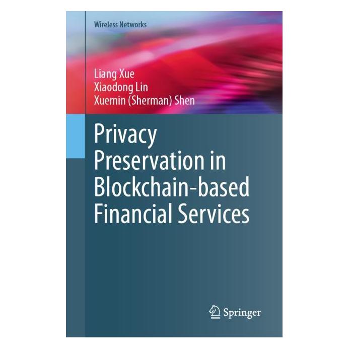 Springer Privacy Preservation in Blockchain-based Financial Services (Englisch, Hardcover, Liang Xue, Xiaodong Lin, Xuemin (Sherman) Shen) (67911987)