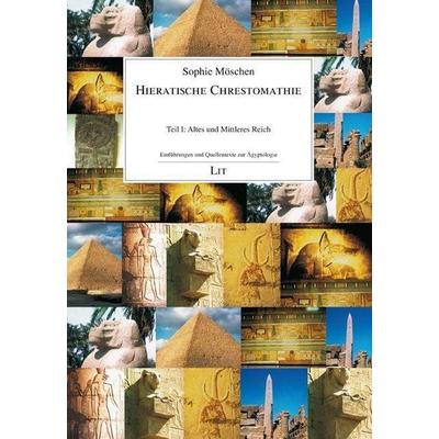 Möschen, S: Hieratische Chrestomathie 1, Taschenbuch von Sophie Möschen, Lit Verlag, 978-3-643-15021-9